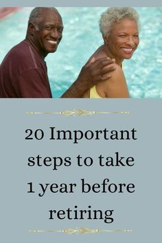 an older couple standing next to a swimming pool with the words, 20 important steps to take 1 year before retrieving