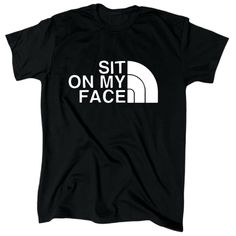 Sit On My Face Funny Men’s T-Shirt - Offensive Tee - Cotton - Gift Get Ready To Make A Statement With This Hilarious Sit On My Face T-Shirt! Made From Cotton, This Shirt Features A Bold Quote That Is Sure To Turn Heads. Perfect For Men Who Love To Inject Some Humor Into Their Wardrobe, This T-Shirt Is A Great Addition To Any Collection. Whether You're Going Out For A Night On The Town Or Just Relaxing At Home, This Shirt Is Sure To Make You Feel Comfortable And Confident. Quirky Tshirt Quotes, Funny Shirt Ideas Hilarious, Funny Inappropriate Shirts, Funny T-shirts, Funny Tshirt Ideas, Hilarious Tshirts, Tshirt Sayings, 2024 Party, Funny Tshirt Quotes