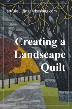 the title for creating a landscape quilt