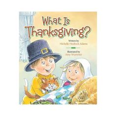 a children's book with the title what is thanksgiving?