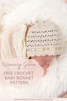 Vintage style crocheted baby bonnet in neutral colors on a sleeping baby. Featuring a ribbon trim and lacy stitches, this adorable baby hat has been handmade using a free crochet pattern. Baby Bonnet Pattern Free, Baby Bonnet Crochet Pattern, Lace Baby Bonnet, Baby Bonnet Pattern, Rosemary Green, Crochet Baby Bonnet, Newborn Crochet Patterns, Crochet Baby Hat Patterns