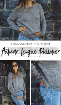 a woman wearing a gray sweater and jeans with the text, free modern knitting pattern autumn league pullover