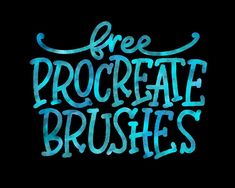 the words free procreate brushes are painted in blue and green on a black background