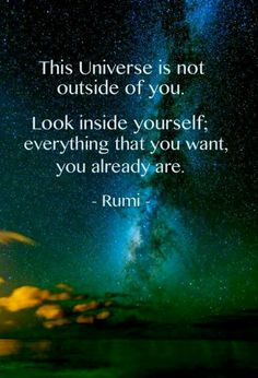 an image with the words, this universe is not outside of you