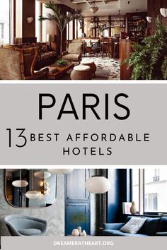 the paris hotel with text overlaying it that reads, 13 best affordable hotels