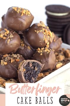 chocolate covered cookies in a white dish with the words butterfingerer cake balls on top