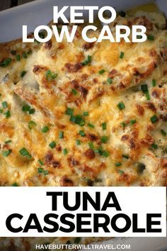 the keto low carb tuna casserole is in a white dish