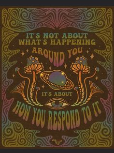 an art print with the words it's not about what's happening around you, it's about how you respond to