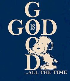 a blue t - shirt that says god is d all the time