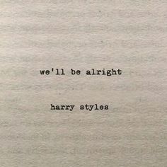 an old typewriter with the words we'll be alright harry styles on it