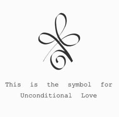 this is the symbol for unconditionalal love, and it's written in cursive writing