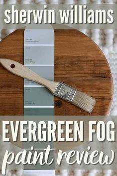 there is a wooden plate with paint swatches on it and the words, evergreen fog paint review