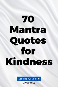 70 Mantra Quotes for Kindness