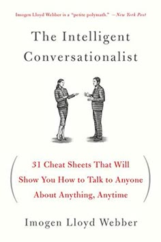 the intelligent conversationalist 31 chat sheets that will show you how to talk to anyone about anything, anytime