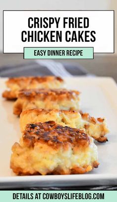 crispy fried chicken cakes on a white plate with text overlay that reads easy dinner recipe