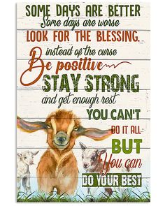 some days are better sign with cows on the front and back side, saying be positive stay strong you can't do it all but