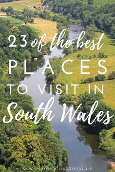 the best places to visit in south wales with text overlay that reads 25 of the best places to visit in south wales