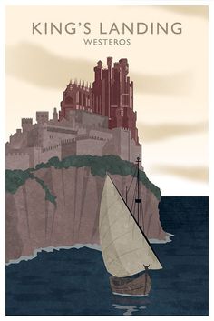 a poster with a sailboat in front of a castle on an island that reads king's landing