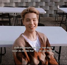 a young man sitting at a table with a quote on it that says, even the people you think they'd never do