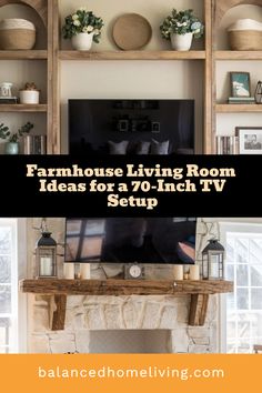 farmhouse living room ideas for a 70 - inch tv setup