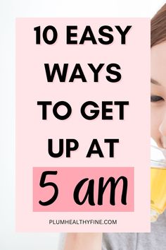 easy ways to get up at 5 am 5 Am Routine, Tips To Wake Up Early, Am Routine, Working Mom Routine, Morning Hacks, Become A Morning Person, Night Person, Mom Routine