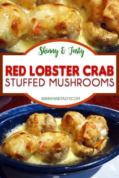 red lobster crab stuffed mushrooms are in a blue bowl with cheese and sauce on the side