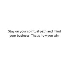 the words stay on your ritual path and mind your business that's how you win