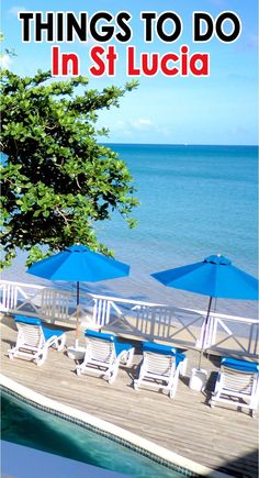 there are many chairs and umbrellas by the water with text overlay that reads things to do in st lucia