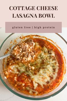 a bowl of cottage cheese lasagna soup with the title overlay reads cottage cheese lasagna bowl gluten free high protein