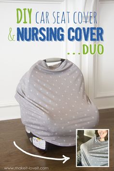 a car seat cover and nursing cover with the words diy car seat cover and nursing cover duo