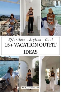 different pictures with the words effort, stylish, cool 15 + vacation outfit ideas