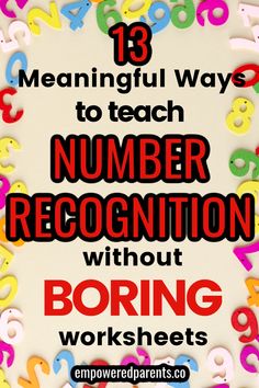 a poster with the words, 13 meaningful ways to teach number recognition without boring worksheets