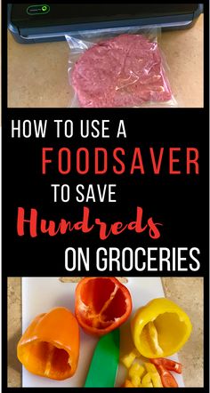 how to use a food saver to save hundreds on groceries