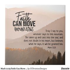 a mountain scene with the words faith can move mountains