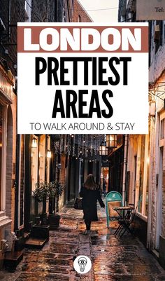 the london prettiest areas to walk around and stay with text overlay that reads london prettiest areas to walk around and stay