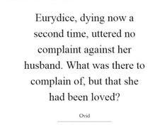 an image with the words, eurydie, dyrg now a second time, uttered no complaints against her husband