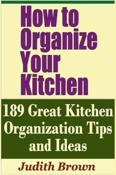 How to Organize Your Kitchen - 189 Great Kitchen Organization Tips and Ideas by Judith Brown, 9781798862483, available at LibroWorld.com. Fast Delivery. 100% Safe Payment. Worldwide Delivery. Kitchen Organization Tips, Kitchen Queen, Easy Cleaning Hacks, Plastic Food Containers, Kitchen Hacks Organization, Painted Concrete Porch, Plate Racks, Simple Kitchen