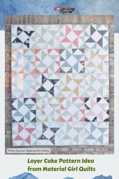 Layer Cake Pattern Idea from Material Girl Quilts Quilts From 10" Squares Layer Cakes, Easy Layer Cake, Layer Cake Quilt, Cake Pattern, Layer Cake Patterns, Layer Cake Quilt Patterns, Girl Quilts, Pinwheel Block, Quilt Layers