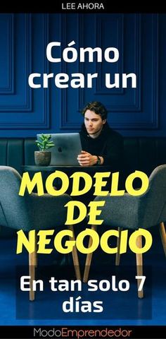 a man sitting at a table with a laptop in front of him and the words modelo de negocio en tan solo 7 dias