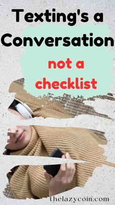 texting is a conversation not a checklist