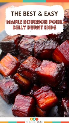 the best and easy maple bourbon pork belly burnt ends on a plate with text overlay