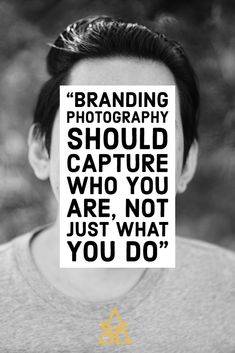 a black and white photo with the words branding photography should capture who you are, not just what you do