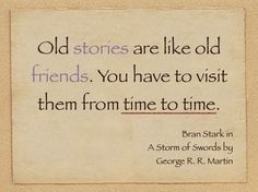 an old book with a quote on it that says, old stories are like old friends you have to visit them from time to time