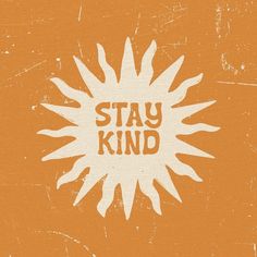 an orange background with the words stay kind written in brown and white on top of it