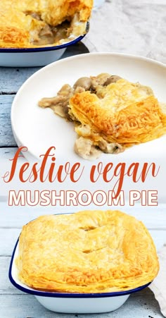 two plates with different types of food and the words festive vegan mushroom pie on them