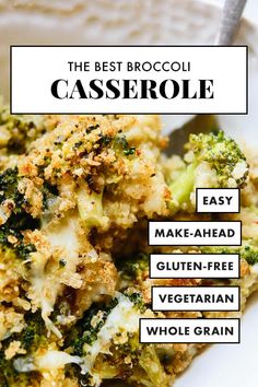 the best broccoli casserole recipe is made with easy gluten - free vegetables and whole grain