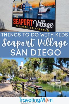 the seaport village sign with text overlay reading things to do with kids in san diego