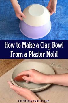 how to make a clay bowl from a plastic mold with pictures and text overlay