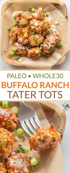 a plate with some food on it and the words paleo whole 30 buffalo ranch tater tots