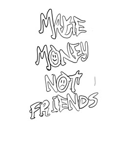 the words move money not friends are drawn in black ink on a white paper background